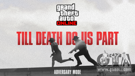 Till Death Do Us Part - new Adversary Mode in GTA Online