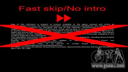 Fast Skip-No Intro for GTA 4